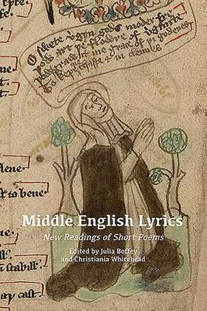 Middle English Lyrics – New Readings of Short Poems de Julia Boffey