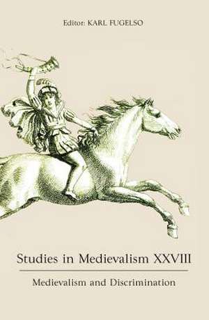 Studies in Medievalism XXVIII – Medievalism and Discrimination de Karl Fugelso