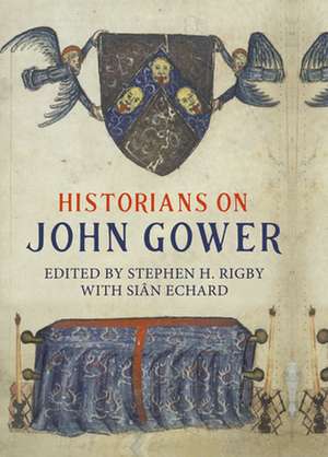 Historians on John Gower de Stephen Rigby