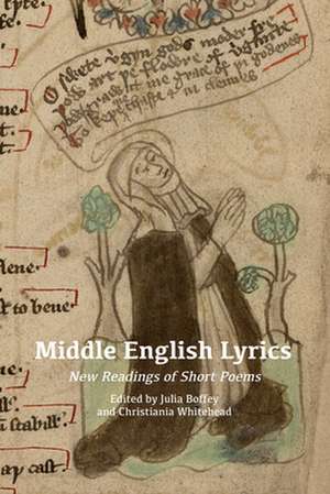 Middle English Lyrics – New Readings of Short Poems de Julia Boffey