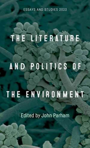 The Literature and Politics of the Environment de John Parham