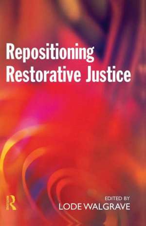 Repositioning Restorative Justice de Lode Walgrave