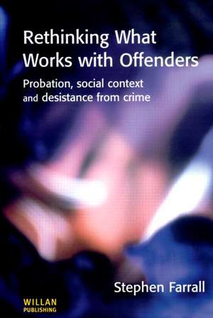 Rethinking What Works with Offenders de Stephen Farrall