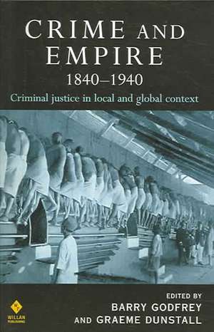 Crime and Empire 1840 - 1940 de Barry Godfrey