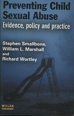 Preventing Child Sexual Abuse: Evidence, Policy and Practice de Stephen Smallbone