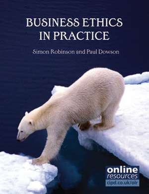 Business Ethics in Practice de Simon Robinson