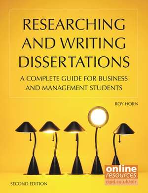 Researching and Writing Dissertations : A complete guide for business and management students de Roy Horn