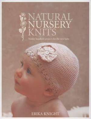 Natural Nursery Knits de Erika Knight