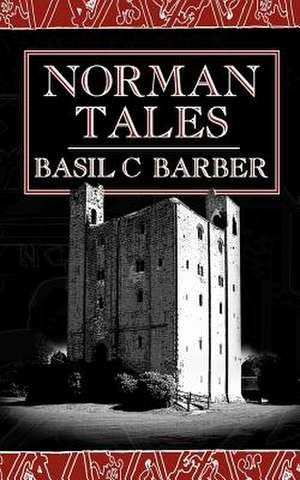 Norman Tales de Basil C Barber