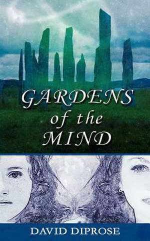 Gardens of the Mind de David Diprose