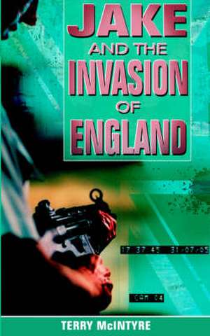 Jake and the Invasion of England de Terry McIntyre