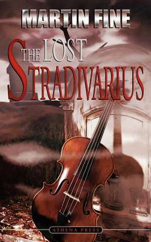 The Lost Stradivarius de Martin Fine