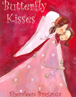 Butterfly Kisses de Sheraleen Braganza