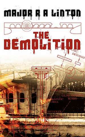 The Demolition de Major R. A. Linton