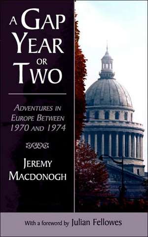 A Gap Year or Two de Jeremy MacDonogh