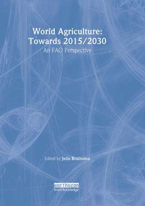 World Agriculture: Towards 2015/2030: An FAO Study de Jelle Bruinsma