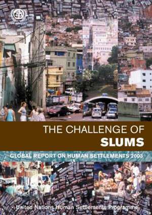 The Challenge of Slums: Global Report on Human Settlements 2003 de United Nations Human Settlements Programme