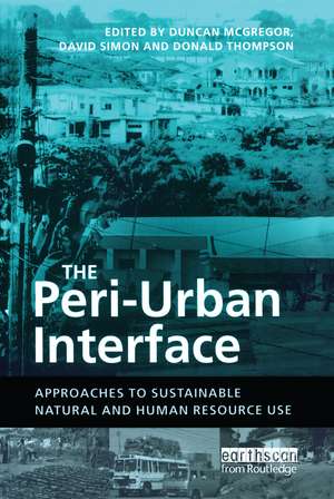 The Peri-Urban Interface: Approaches to Sustainable Natural and Human Resource Use de Duncan McGregor