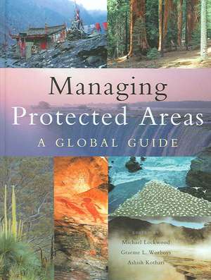 Managing Protected Areas: A Global Guide de Michael Lockwood