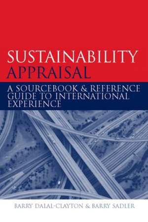 Sustainability Appraisal: A Sourcebook and Reference Guide to International Experience de Barry Dalal-Clayton