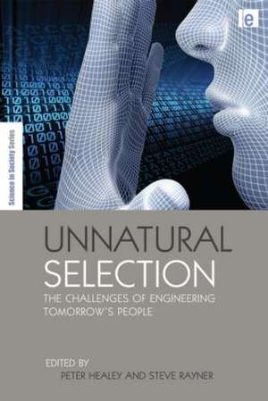 Unnatural Selection: The Challenges of Engineering Tomorrow's People de Peter Healey
