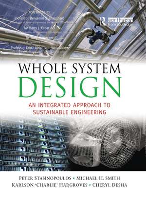 Whole System Design: An Integrated Approach to Sustainable Engineering de Peter Stansinoupolos