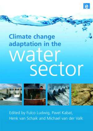 Climate Change Adaptation in the Water Sector de Fulco Ludwig