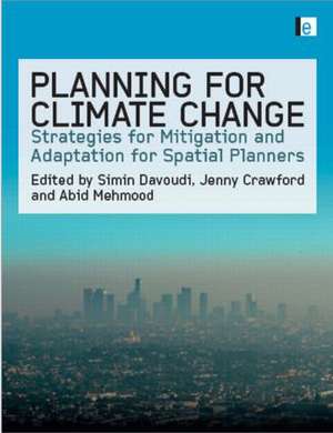 Planning for Climate Change: Strategies for Mitigation and Adaptation for Spatial Planners de Simin Davoudi