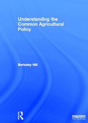 Understanding the Common Agricultural Policy de Berkeley Hill