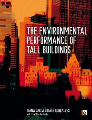 The Environmental Performance of Tall Buildings de Joana Carla Soares Goncalves