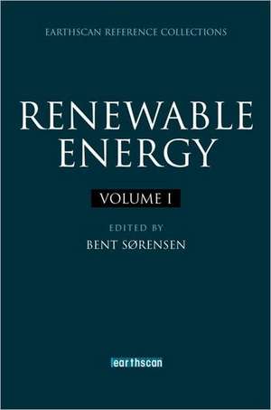 Renewable Energy: Four Volume Set de Bent Sorensen