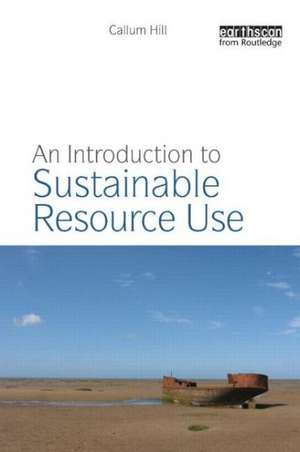 An Introduction to Sustainable Resource Use de Callum Hill