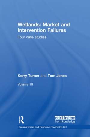 Wetlands: Market and Intervention Failures: Four case studies de Kerry Turner