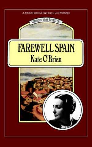 Farewell Spain de Kate O'Brien