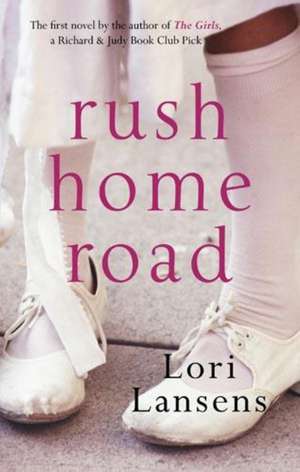 Rush Home Road de Lori Lansens