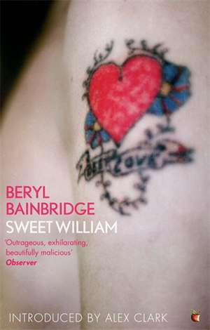 Bainbridge, B: Sweet William de Beryl Bainbridge