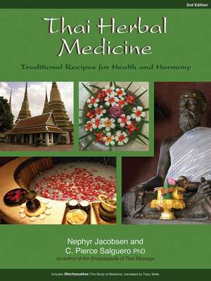 Thai Herbal Medicine: Traditional Recipes for Health and Harmony de Nephyr Jacobsen