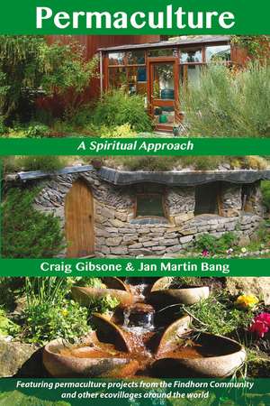 Permaculture: A Spiritual Approach de Craig Gibsone