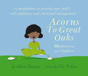 Acorns to Great Oaks (CD): Meditations for Children de Marie Delanote