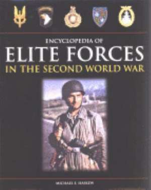 Haskew, M: Encyclopedia of Elite Forces in the Second World de Mike Haskew