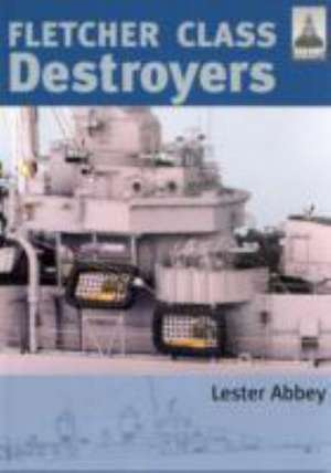 Fletcher and Class Destroyers de Abbey Lester