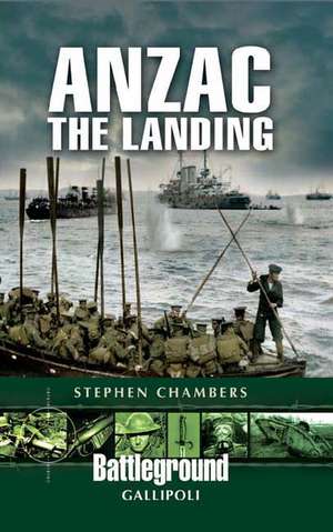 Anzac the Landing: The King's Own Royal Lancasters on the Western Front 1915-1918 de Stephen, RA Chambers