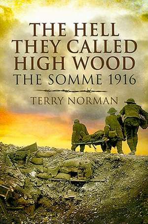 The Hell They Called High Wood de Norman Terry