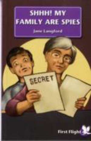 Shhh! My Family are Spies! de Jane Langford