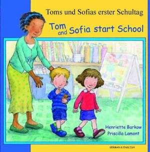 Tom and Sofia Start School in German and English de HENRIETTE BARKOW