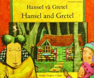 Hansel and Gretel in Vietnamese and English de MANJU GREGORY