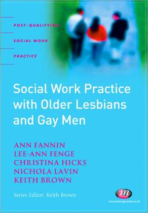 Social Work Practice with Older Lesbians and Gay Men de Ann Fannin