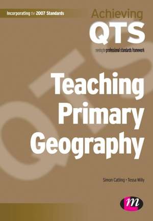 Teaching Primary Geography de Simon J Catling