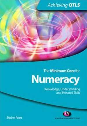 The Minimum Core for Numeracy: Knowledge, Understanding and Personal Skills de Sheine Peart