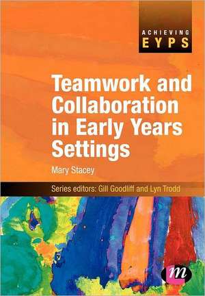 Teamwork and Collaboration in Early Years Settings de Mary I. Stacey